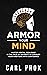 Armor Your Mind: Master Mental Resilience in the Face of Adversity & Conquer Your Ambitions with Confidence