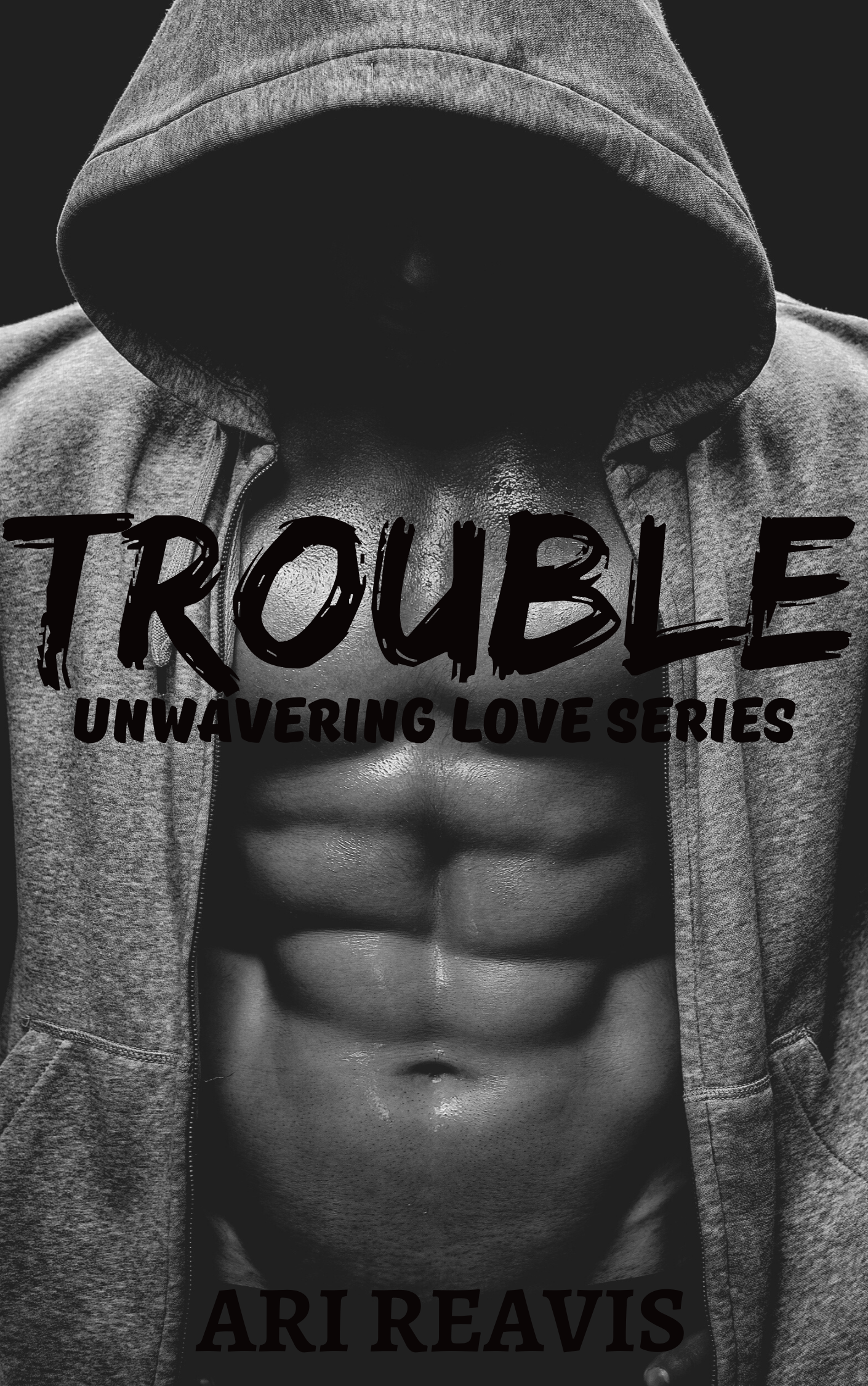 Trouble (Unwavering Love, #3)