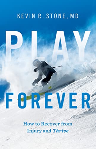 Play Forever: How to Recover From Injury and Thrive (Kindle Edition)