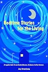 Bedtime Stories for the Living: A Father's Memoir About The Power of Love Bedtime Stories for the Living: A Father's Memoir About The Power of Love