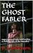 The Ghost Fabler: supernatu...