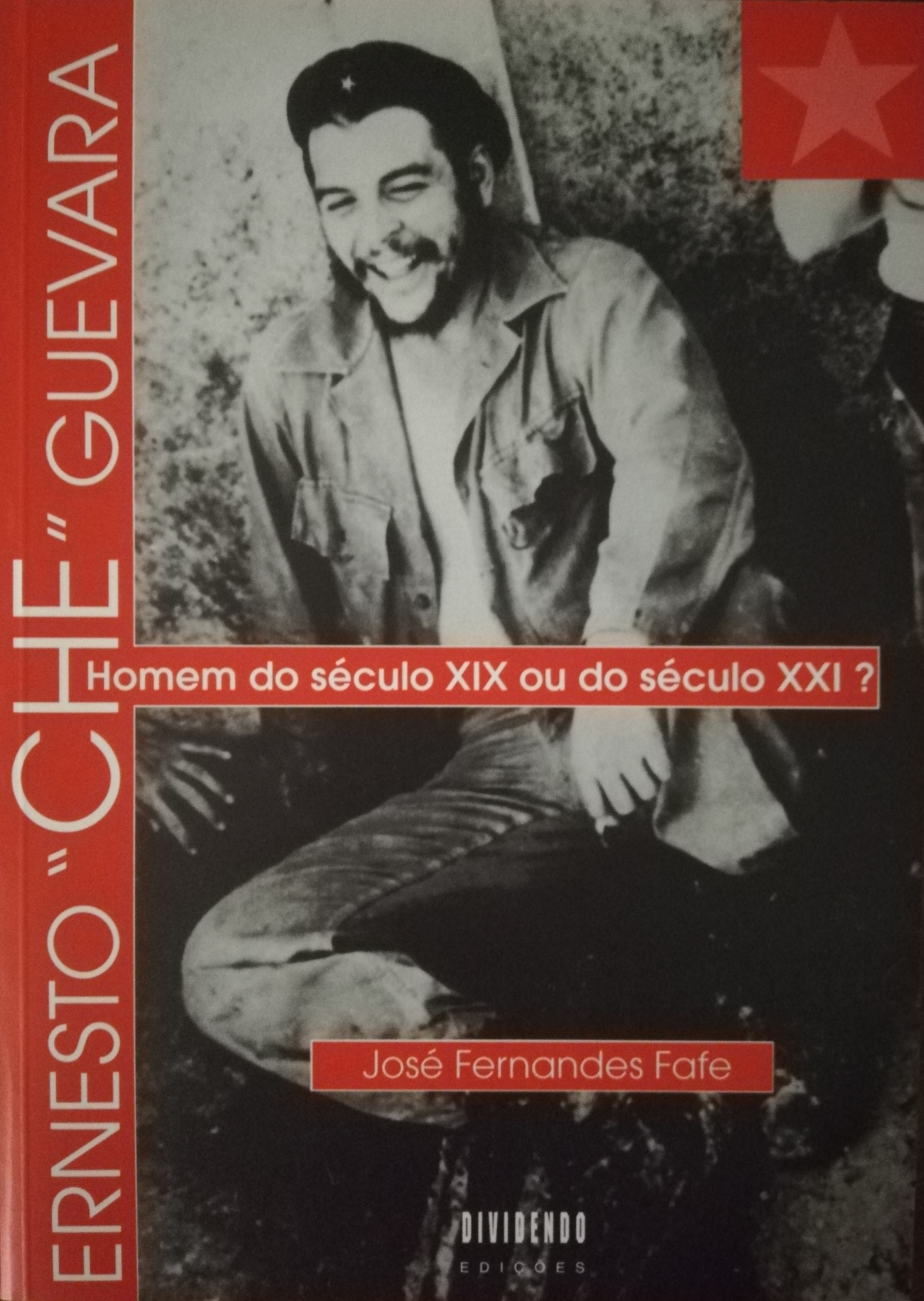 Ernesto "Che" Guevara Homem do século XIX ou do século XXI?