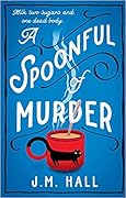 A Spoonful Of Murder (Liz, Pat and Thelma, #1)