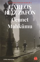 Cennet Mahkûmu (Unutulmuş Kitaplar Mezarlığı, #3)