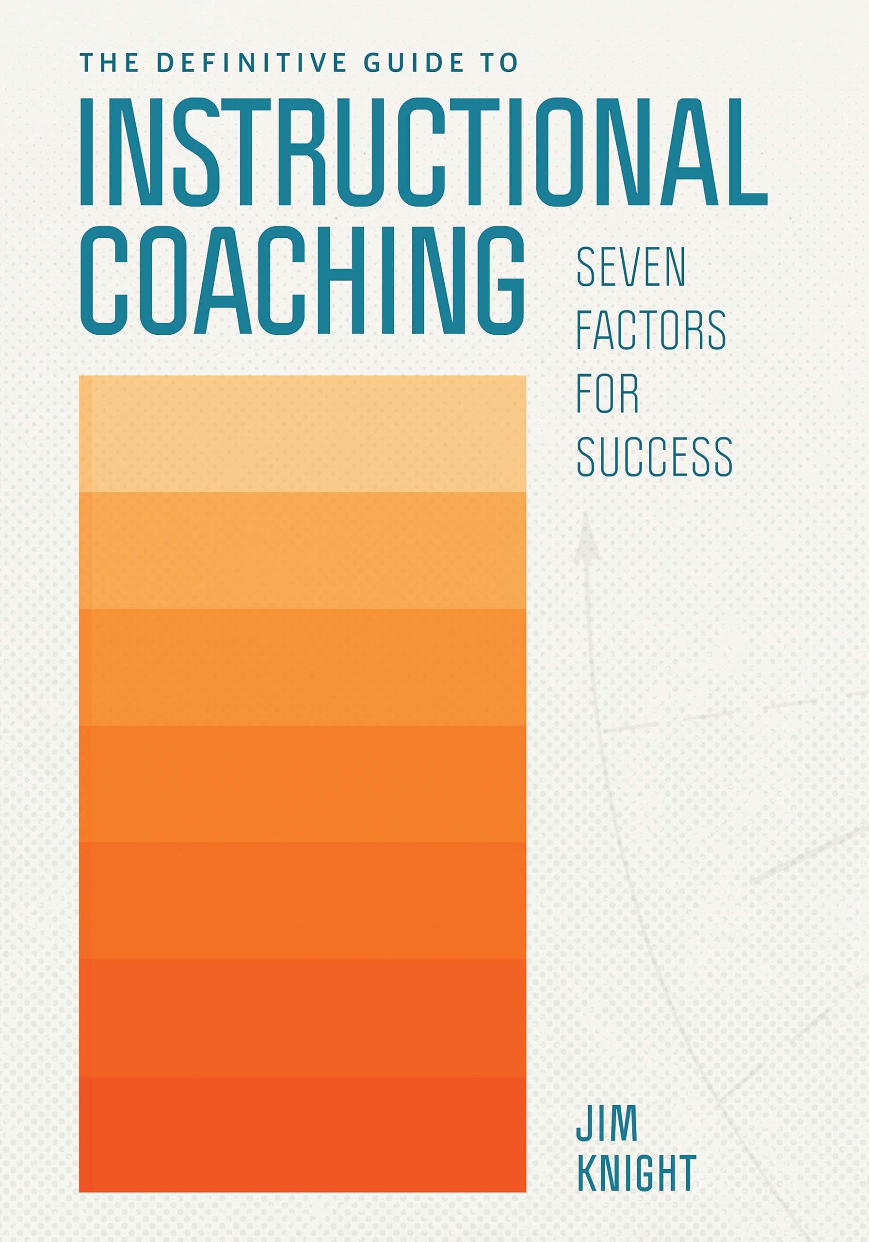 The Definitive Guide to Instructional Coaching: Seven Factors for Success (Kindle Edition)