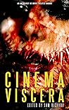 Cinema Viscera: An Anthology of Movie Theater Horror