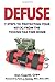 Defuse: 7 Steps to Protecti...