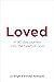 Loved: A 90 day journey into the heart of God