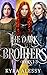 The Dark Brothers Series: B...