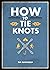 HOW TO TIE KNOTS PRACTICAL ...