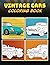 Vintage Cars Coloring Book:...