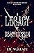 A Legacy of Destruction (A ...
