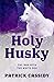 Holy Husky: The Man with th...