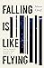 Falling is Like Flying