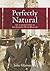 Perfectly Natural: The Audacious Story of Iris Florence Peter Williams