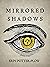Mirrored Shadows