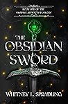 The Obsidian Sword by Whitney L. Spradling