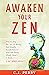 Awaken Your Zen: Practicing...