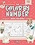 The Color by Number Book for Girls: Over 50 Cute Coloring Designs Including Mermaids, Unicorns, Princesses and More