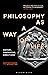 Philosophy as a Way of Life by Matthew Sharpe