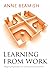 Learning from Work by Anne Beamish