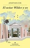 El señor Wilder y yo by Jonathan Coe