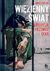 Więzienny świat. ...
