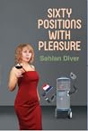 Sixty Positions with Pleasure by Sahlan Diver