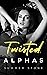 Twisted Alphas: Used and Punished (RACECAR DRIVER Book 6)