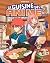 La cuisine des anime - Mangez comme vos héros