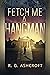 FETCH ME A HANGMAN by R.G. Ashcroft