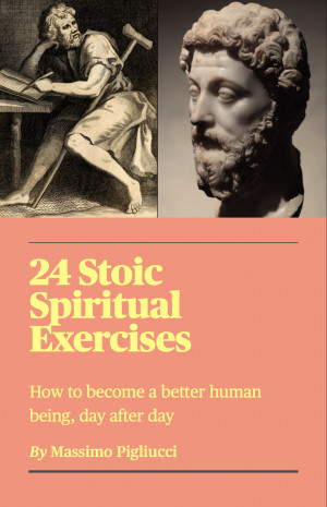 24 Stoic Spiritual Exercises: How to Become a Better Human Being, Day after Day