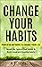 Change Your Habits: Powerfu...