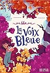 La Voix bleue by Caroline Fournier