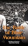 Book cover for The Battle of Blair Mountain: The History of America’s Largest Labor Uprising