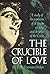 The Crucible of Love, A Study of the Mysticism of St. Teresa of Jesus and St. John of the Cross