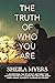 The Truth of Who You Are by Sheila  Myers