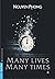 Many lives – Many times