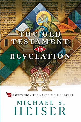John's Use of the Old Testament in the Book of Revelation: Notes from the Naked Bible Podcast (Kindle Edition)