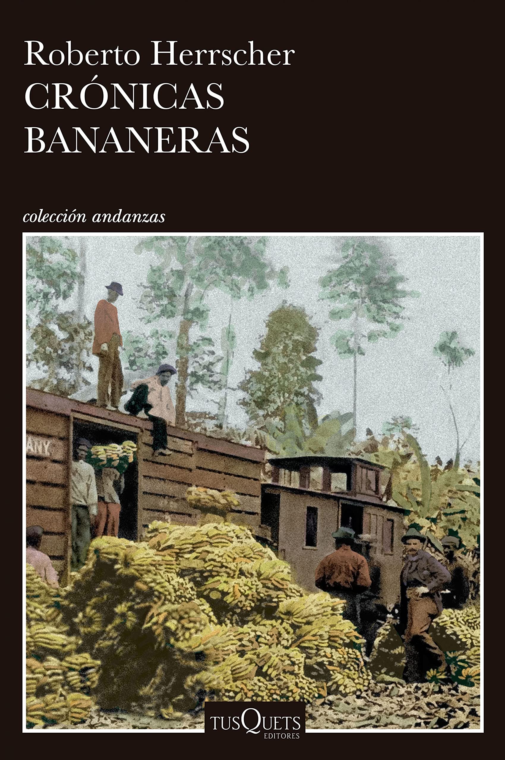 Crónicas bananeras (Andanzas) (Spanish Edition)