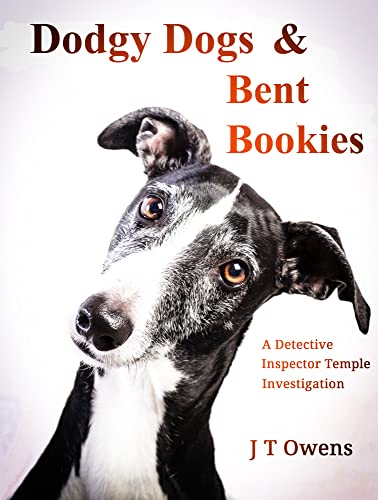 Dodgy Dogs & Bent Bookies (A Detective Inspector Temple Investigation, #1)
