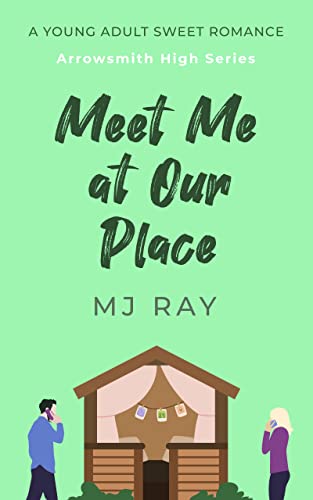Meet Me at Our Place (Arrowsmith High, #3)