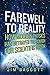 Farewell to Reality by Jim Baggott Farewell to Reality by Jim Baggott