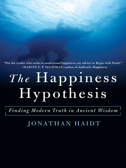 The Happiness Hypothesis: Finding Modern Truth in Ancient Wisdom
