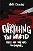 Everything You Wanted
