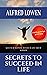 Secrets to succeed in life: Keys to be happier, succeed in life and in business