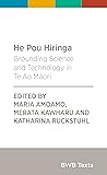 He Pou Hiringa: Grounding Science and Technology in Te Ao Māori