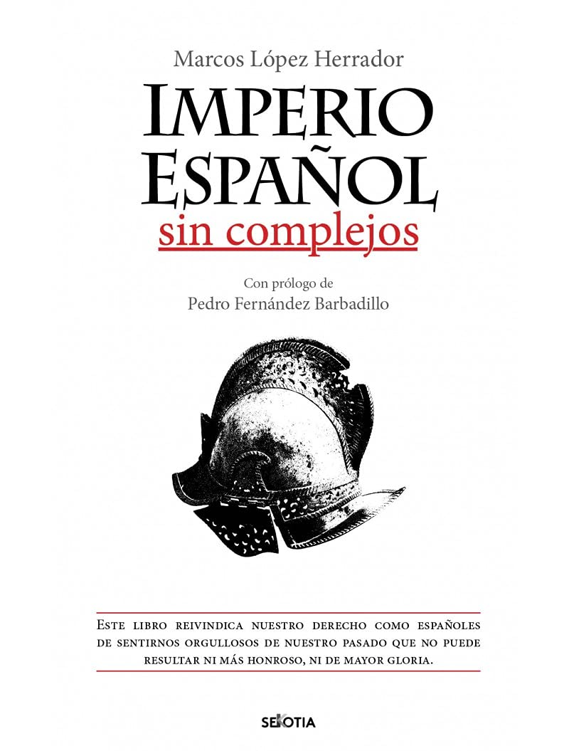 Imperio español sin complejos (Spanish Edition)