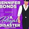 A Royal Disaster by Jennifer Bonds
