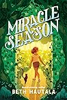 Miracle Season by Beth Hautala Miracle Season by Beth Hautala